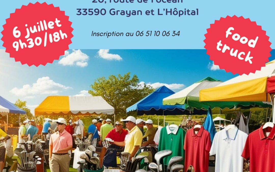 Brocante golf le 6 juillet à Balata golf Médoc